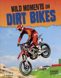 Cover image for Wild Moments on Dirt Bikes