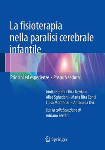 Cover image for La Fisioterapia Nella Paralisi Cerebrale Infantile: Principi Ed Esperienze Postura Seduta