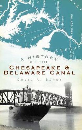 Cover image for A History of the Chesapeake & Delaware Canal