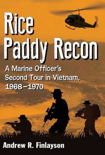 Rice Paddy War: A Marine Recon Officer's Second Tour in Vietnam, 1968-1970