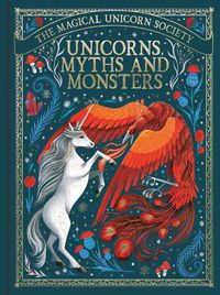 Cover image for The Magical Unicorn Society: Unicorns, Myths and Monsters