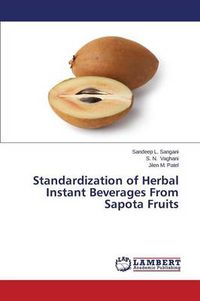 Cover image for Standardization of Herbal Instant Beverages From Sapota Fruits