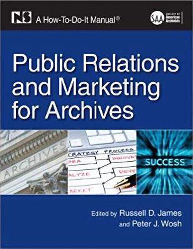 Cover image for Public Relations and Marketing for Archives: A How-To-Do-It Manual