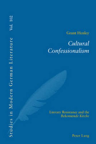 Cultural Confessionalism: Literary Resistance and the Bekennende Kirche