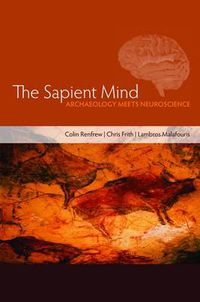 Cover image for The Sapient Mind: Archaeology meets neuroscience