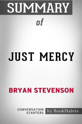 Summary of Just Mercy by Bryan Stevenson: Conversation Starters