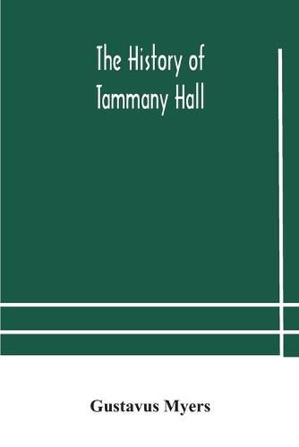 Cover image for The history of Tammany Hall