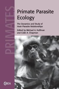 Cover image for Primate Parasite Ecology: The Dynamics and Study of Host-Parasite Relationships