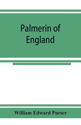 Cover image for Palmerin of England; some remarks on this romance and of the controversy concerning its authorship