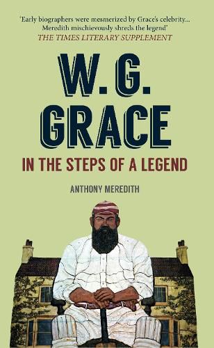 Cover image for W.G. Grace: In the Steps of a Legend