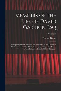Cover image for Memoirs of the Life of David Garrick, Esq