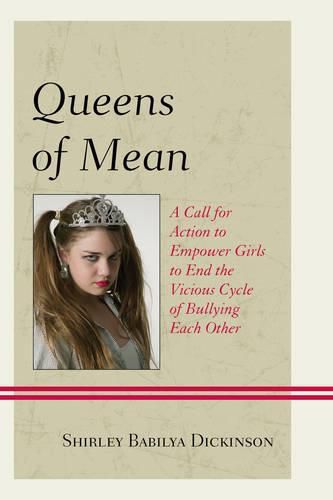 Cover image for Queens of Mean: A Call for Action to Empower Girls to End the Vicious Cycle of Bullying Each Other