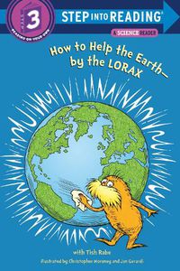 Cover image for How to Help the Earth-by the Lorax (Dr. Seuss)