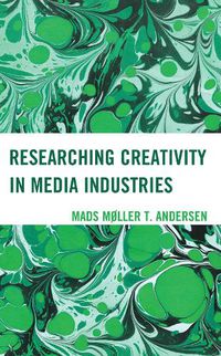 Cover image for Researching Creativity in Media Industries