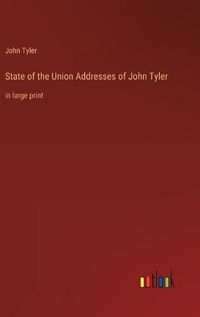 Cover image for State of the Union Addresses of John Tyler