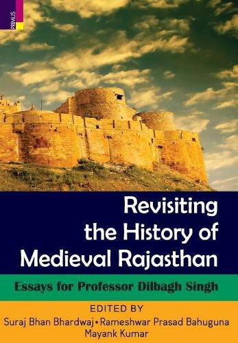 Cover image for Revisiting the History Of Medieval Rajasthan