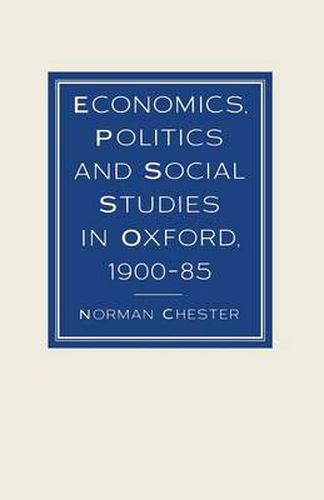 Cover image for Economics, Politics and Social Studies in Oxford, 1900-85