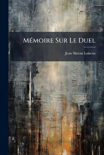 Cover image for Memoire Sur Le Duel
