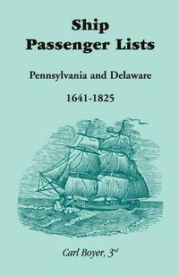 Cover image for Ship Passenger Lists, Pennsylvania and Delaware (1641-1825)