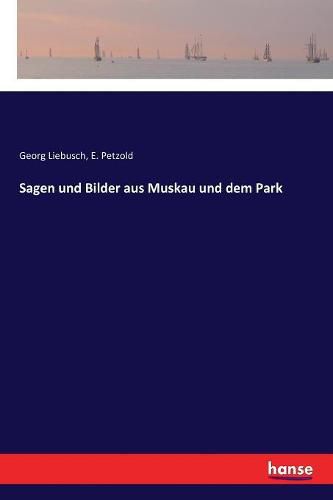 Cover image for Sagen und Bilder aus Muskau und dem Park