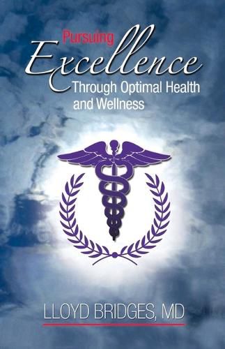 Cover image for Pursuing Excellence Through Optimal Health And Wellness