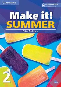 Cover image for Make it! Summer Level 2 Student's Book with Reader and Online Audio