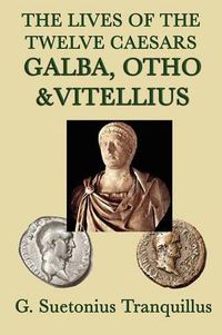 Cover image for The Lives of the Twelve Caesars -Galba, Otho & Vitellius-