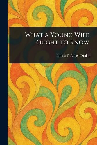 Cover image for What a Young Wife Ought to Know