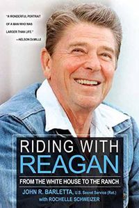 Cover image for Riding With Reagan: From the White House to the Ranch