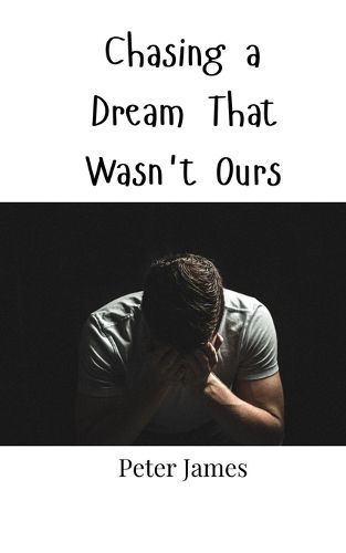 Cover image for Chasing a Dream That Wasn't Ours