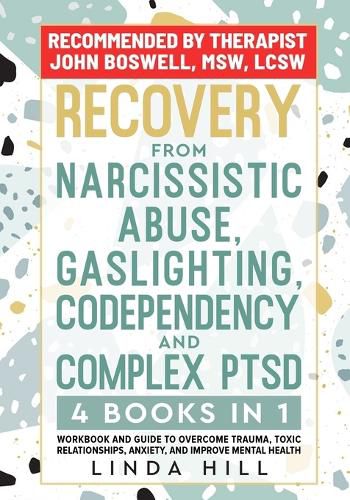 Cover image for Recovery from Narcissistic Abuse, Gaslighting, Codependency and Complex PTSD (4 Books in 1)