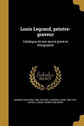 Cover image for Louis Legrand, peintre-graveur