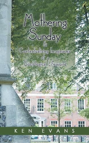 Cover image for Mothering Sunday & Contextualising Imaginaries of a Sociological Lifeworld