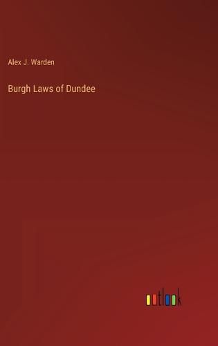 Cover image for Burgh Laws of Dundee