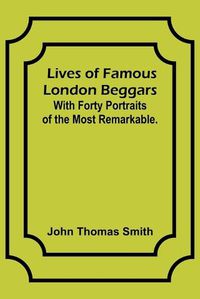 Cover image for Lives of Famous London Beggars