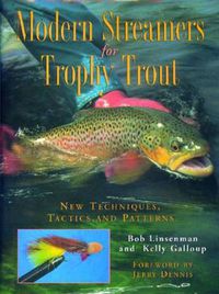 Cover image for Modern Streamers for Trophy Trout: New Techniques, Tactics and Patterns