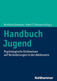 Cover image for Handbuch Jugend: Psychologische Sichtweisen Auf Veranderungen in Der Adoleszenz