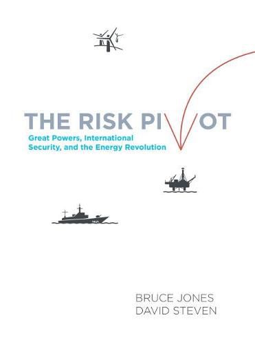 Cover image for The Risk Pivot: Great Powers, International Security, and the Energy Revolution