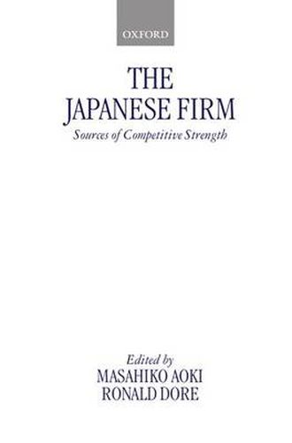Cover image for The Japanese Firm: The Sources of Competitive Strength