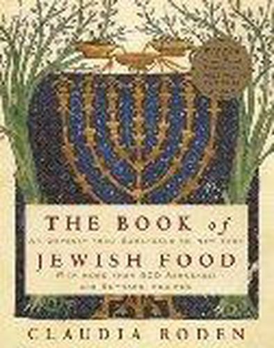 Cover image for The Book of Jewish Food: An Odyssey from Samarkand to New York: A Cookbook