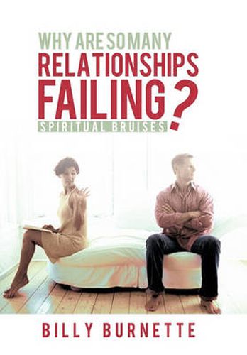 Cover image for Why Are So Many Relationships Failing?: Spiritual Bruises