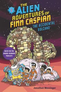 Cover image for The Alien Adventures of Finn Caspian: Finn Caspian and the Accidental Volcano