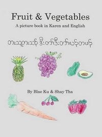 Cover image for Fruits & Vegetables: A picture book in Karen and English