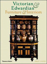 Cover image for Victorian and Edwardian Furniture and Interiors: From the Gothic Revival to Art Nouveau