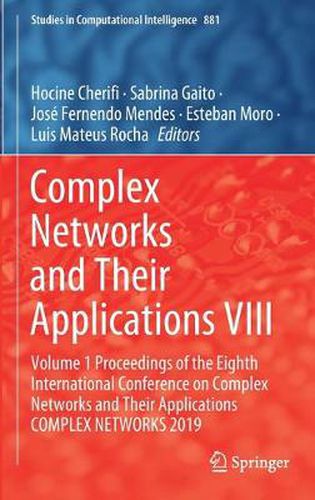 Cover image for Complex Networks and Their Applications VIII: Volume 1 Proceedings of the Eighth International Conference on Complex Networks and Their Applications COMPLEX NETWORKS 2019