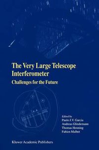 Cover image for The Very Large Telescope Interferometer Challenges for the Future