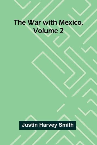 Cover image for The War With Mexico, Volume 2