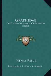 Cover image for Graphidae: Or Characteristics of Painters (1838)