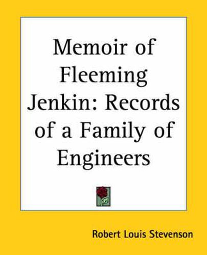 Cover image for Memoir of Fleeming Jenkin: Records of a Family of Engineers