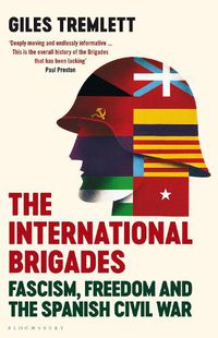 Cover image for The International Brigades: Fascism, Freedom and the Spanish Civil War